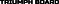 TRIUMPH BOARD